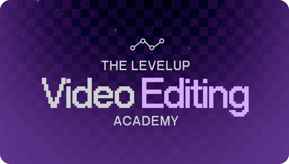 The LevelUp Video Editing Academy
